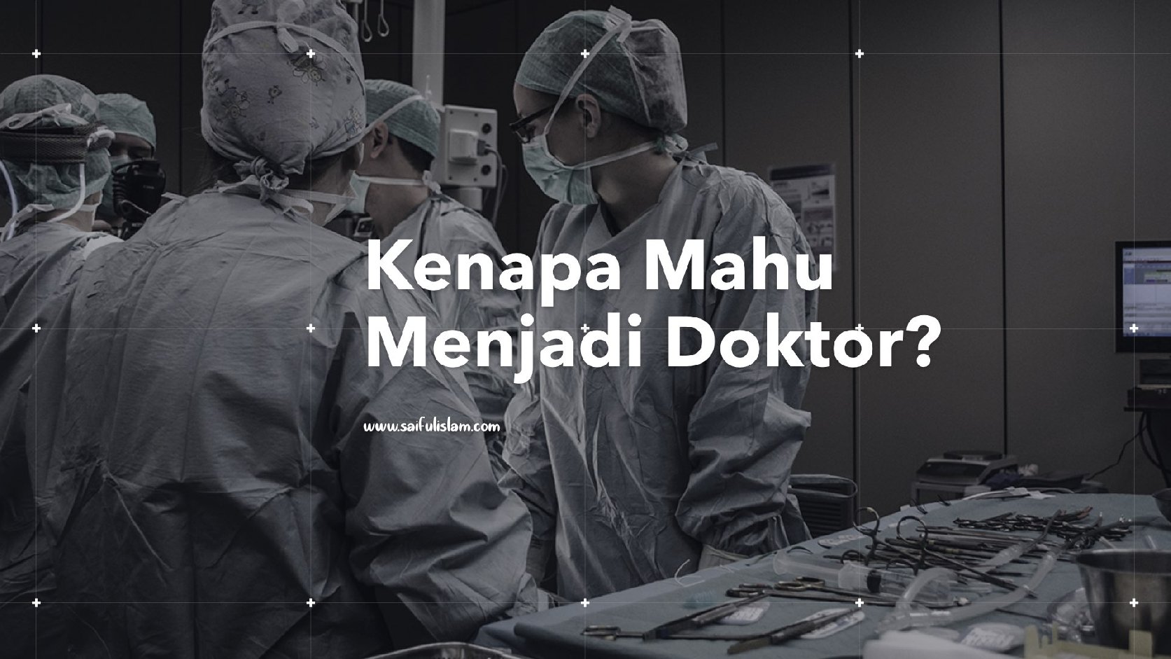 Artikel 2007 Kenapa Mahu Menjadi Doktor Saifulislam Com